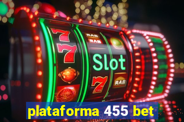 plataforma 455 bet